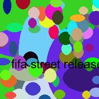 fifa street release date